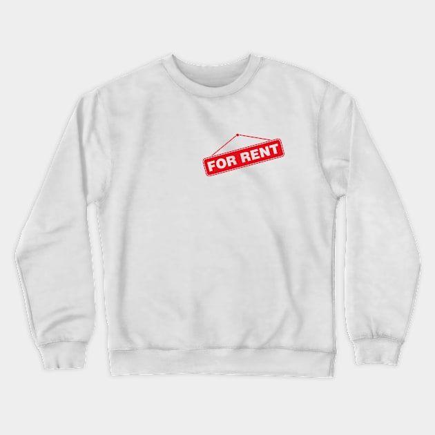 For Rent Crewneck Sweatshirt by yasserart